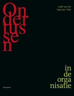 Ondertussen in de organisatie - Leike van Oss, Jaap van 't Hek - ebook