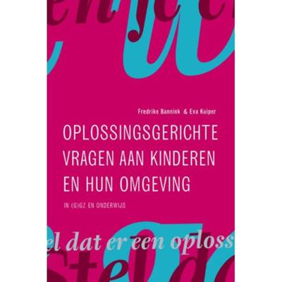 Oplossingsgerichte vragen aan kinderen en hun omgeving (Paperback) Oplossingsgerichte vragen aan kinderen en hun omgeving (Paperback)