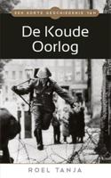 Een korte geschiedenis van de Koude Oorlog - Roel Tanja - ebook - thumbnail