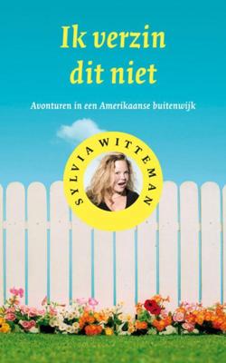 Ik verzin dit niet - Sylvia Witteman - ebook