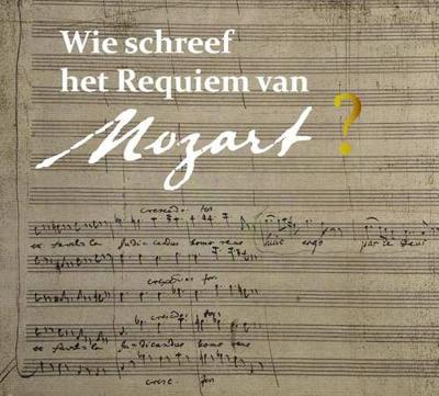 Wie schreef het requiem van Mozart? (Hardback)
