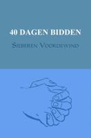 40 dagen bidden - Sieberen Voordewind - ebook - thumbnail