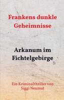 Arkanum im Fichtelgebirge - Siggi Neumut - ebook - thumbnail