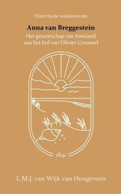 Anna van Breggestein of het gezantschap van Ameland aan het hof van Olivier Cromwel (Paperback) Anna van Breggestein of het gezantschap van Ameland aan het hof van Olivier Cromwel (Paperback)