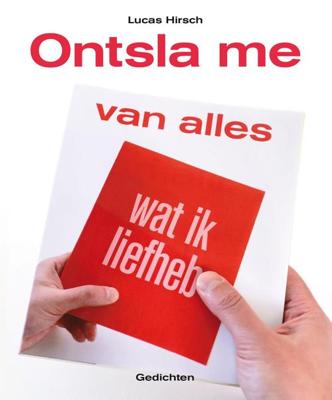 Ontsla me van alles wat ik liefheb - Lucas Hirsch - ebook