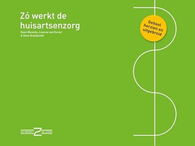 Zo werkt de huisartsenzorg - Kees Wessels, Kees Kraaijeveld, Lisanne van Eersel - ebook