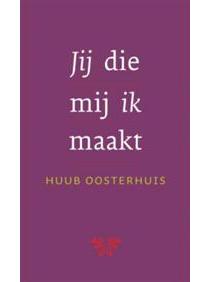 Jij die mij ik maakt - Huub Oosterhuis - ebook