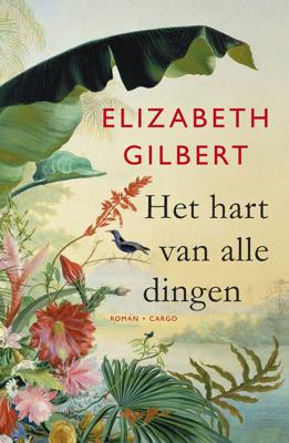 Het hart van alle dingen - Elizabeth Gilbert - ebook