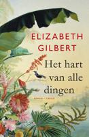 Het hart van alle dingen - Elizabeth Gilbert - ebook - thumbnail