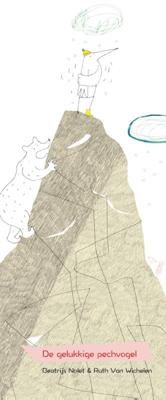 De Gelukkige Pechvogel - Beatrijs Nolet - Hardcover (9789082851526) De Gelukkige Pechvogel - Beatrijs Nolet - Hardcover (9789082851526)