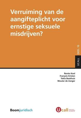 Verruiming van de aangifteplicht voor ernstige seksuele misdrijven? - Renée Kool, François Kristen, Tekla Beekhuis, Wouter de Zanger - ebook