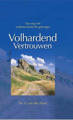 Volhardend vertrouwen - A. van der Zwan - ebook