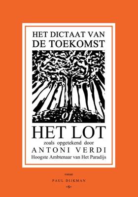 Het Dictaat van de Toekomst of Het Lot - Paul Dijkman - Paperback (9789090333670)