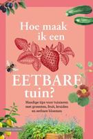 Hoe maak ik een eetbare tuin? (Hardback) - thumbnail