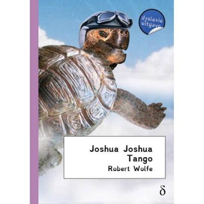 Joshua Joshua tango (dyslexie uitgave) - Robert Wolfe - Paperback (9789491638541) Joshua Joshua tango (dyslexie uitgave) - Robert Wolfe - Paperback (9789491638541)