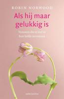 Als hij maar gelukkig is - Robin Norwood - ebook - thumbnail