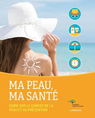 Ma peau, ma santé ; guide à l'attention des patients et des professionnels de la santé - - ebook