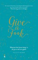 Give a F**k - Felicity Morse - Paperback (9789020608793) - thumbnail