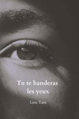 Tu te banderas les yeux - Lina Tani - ebook
