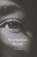 Tu te banderas les yeux - Lina Tani - ebook - thumbnail