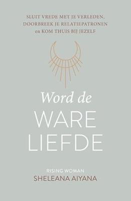 Word de ware liefde - Sheleana Aiyana - ebook