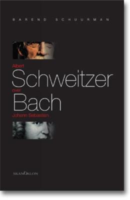Albert Schweitzer over Johann Sebastian Bach - B. Schuurman - Paperback (9789076564708)
