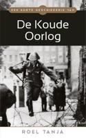 Een korte geschiedenis van de Koude Oorlog - Roel Tanja - ebook - thumbnail