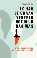 Ik had je graag verteld hoe mijn dag was - Jeannot Peijen - ebook - thumbnail