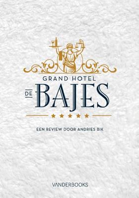 Grand Hotel de Bajes - Andries Bik - Paperback (9789082162530)
