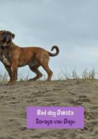 Bad dog Dakota - Soraya van Duijn - Paperback (9789402180350) - thumbnail
