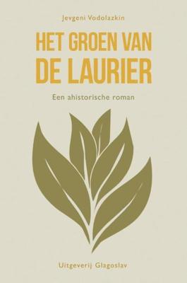 Het groen van de laurier - Jevgeni Vodolazkin - ebook Het groen van de laurier - Jevgeni Vodolazkin - ebook