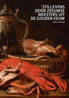 Stillevens door Zeeuwse meesters uit de Gouden Eeuw (Paperback) - thumbnail