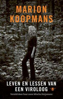 Marion Koopmans: Viroloog in een veranderende wereld - Mischa Huijsmans, Marion Koopmans - ebook