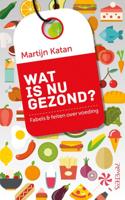 Wat is nu gezond? - Martijn B. Katan - ebook - thumbnail