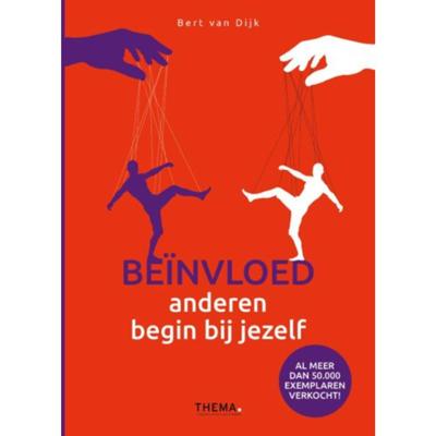 Beïnvloed anderen, begin bij jezelf (Paperback)