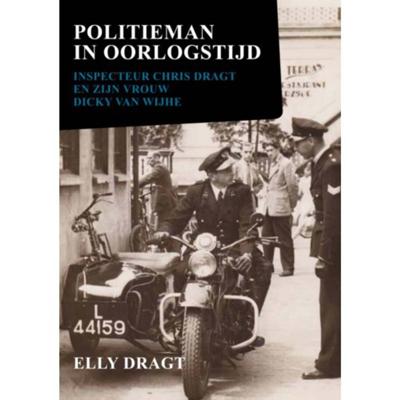 Elly Dragt Politieman in oorlogstijd Elly Dragt Politieman in oorlogstijd