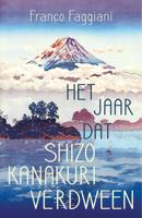 Het jaar dat Shizo Kanakuri verdween - Franco Faggiani - eBook (9789044978483) - thumbnail