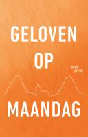 Geloven op maandag - David de Vos - eBook (9789079807642) - thumbnail