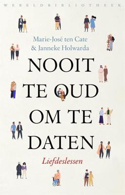 Nooit te oud om te daten - Marie-José ten Cate, Janneke Holwarda - ebook