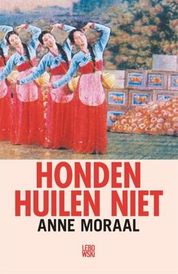 Honden huilen niet - Anne Moraal - ebook