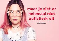 Maar je ziet er helemaal niet autistisch uit - Bianca Toeps - Dwarsligger (9789049807900) - thumbnail