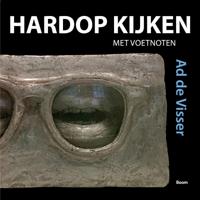 Hardop kijken met voetnoten - Ad de Visser - Paperback (9789024422203) - thumbnail