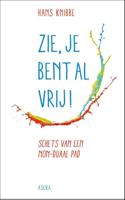 Zie, je bent al vrij! - Hans Knibbe - ebook - thumbnail