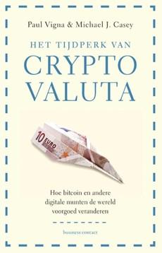 Het tijdperk van cryptovaluta - Paul Vigna, Michael J. Casey - ebook