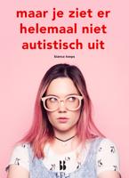 Maar je ziet er helemaal niet autistisch uit - Bianca Toeps - ebook - thumbnail