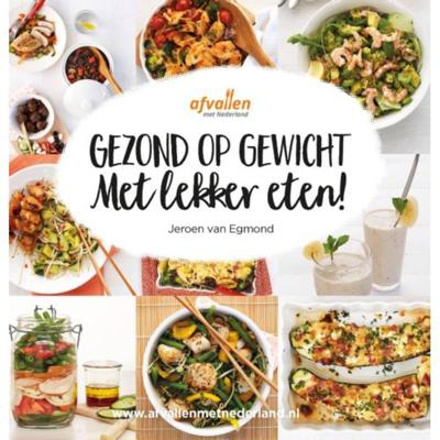 Gezond op gewicht met lekker eten! - Afvallen Met Nederland - Hardcover (9789021576077) Gezond op gewicht met lekker eten! - Afvallen Met Nederland - Hardcover (9789021576077)