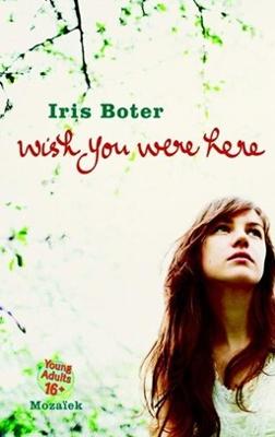 Wish you were here - Iris Boter - ebook