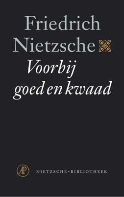 Friedrich Nietzsche Nietzsche bibliotheek Voorbij goed en kwaad Friedrich Nietzsche Nietzsche bibliotheek Voorbij goed en kwaad