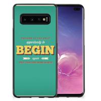 Samsung Galaxy S10+ Hoesje met Quotes Quote Begin - thumbnail