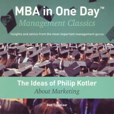The Ideas of Philip Kotler About Marketing The Ideas of Philip Kotler About Marketing